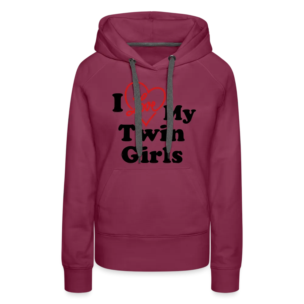 I Love My Twin Girls : Women’s Premium Hoodie