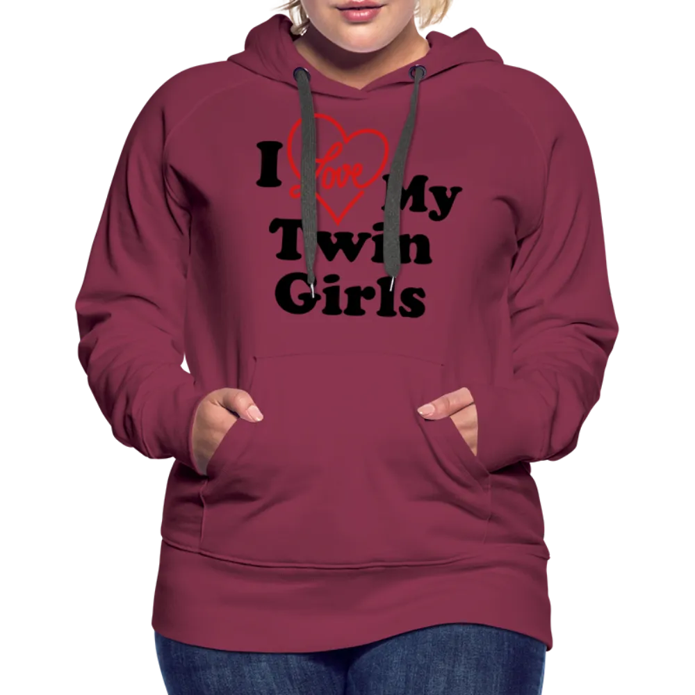 I Love My Twin Girls : Women’s Premium Hoodie