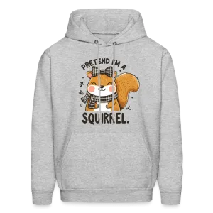 Pretend I'm a Squirrel Hoodie